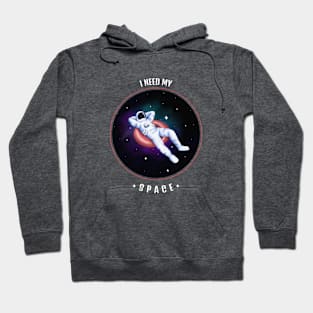 I Need My Space Hoodie